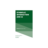 Emerald Publishing Limited Symbolic Interaction and AI (inbunden, eng)