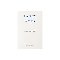 Fitzcarraldo Editions Fancy Work (häftad, eng)