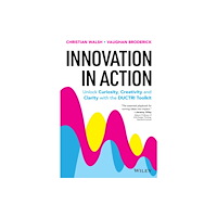 John Wiley & Sons Australia Ltd Innovation in Action: Unlock Curiosity, Creativity and Clarity with the DUCTRI Toolkit (häftad, eng)