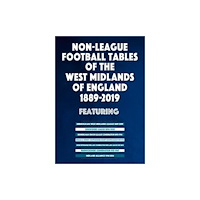 Soccer Books Ltd Non-League Football Tables of the West Midlands of England 1889-2019 (häftad, eng)