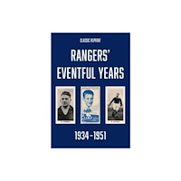 Soccer Books Ltd Classic Reprint : Rangers' Eventful Years 1934 to 1951 (häftad, eng)