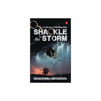 Rupa Publications India Pvt. Ltd Shackle the Storm (inbunden, eng)