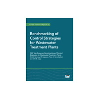 IWA Publishing Benchmarking of Control Strategies for Wastewater Treatment Plants (häftad, eng)