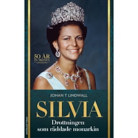 Johan T Lindwall Silvia : drottningen som räddade monarkin (inbunden)