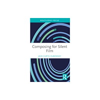 Taylor & francis ltd Composing for Silent Film (häftad, eng)