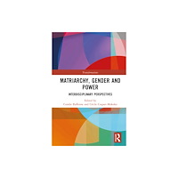 Taylor & francis ltd Matriarchy, Gender and Power (inbunden, eng)
