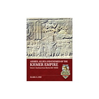 Helion & Company Armies, Allies and Enemies of The Khmer Empire Volume 1 (häftad, eng)