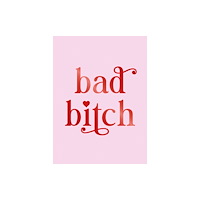 Octopus publishing group Bad Bitch (inbunden, eng)