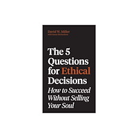Princeton University Press The 5 Questions for Ethical Decisions (inbunden, eng)
