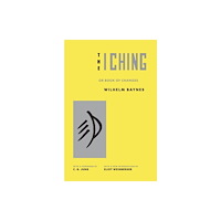 Princeton University Press The I Ching or Book of Changes (häftad, eng)