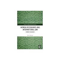 Taylor & francis ltd Women Defendants and International Law (häftad, eng)