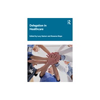 Taylor & francis ltd Delegation in Healthcare (häftad, eng)