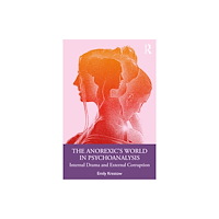 Taylor & francis ltd The Anorexic''s World in Psychoanalysis (häftad, eng)