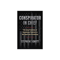 University Press of Kansas Conspirator in Chief (inbunden, eng)