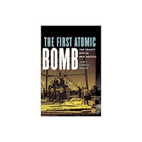 University of Nebraska Press The First Atomic Bomb (häftad, eng)