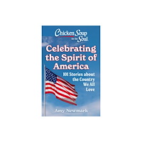 Chicken Soup for the Soul Publishing, LLC Chicken Soup for the Soul: Celebrating the Spirit of America (häftad, eng)