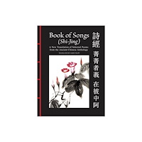 Amber Books Ltd Book of Songs (Shi-Jing) (inbunden, eng)