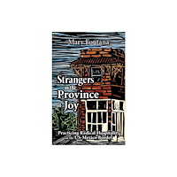 Orbis Books (USA) Strangers in the Province of Joy: Practicing Radical Hospitality on the US - Mexico Border (häftad, eng)