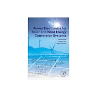 Elsevier Science Publishing Co Inc Power Electronics for Solar and Wind Energy Conversion Systems (häftad, eng)