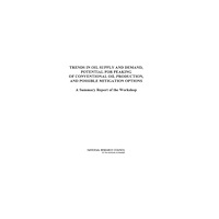 National Academies Press Trends in Oil Supply and Demand, the Potential for Peaking of Conventional Oil Production, and Possible Mitigation Optio...