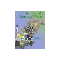 IWA Publishing Environmental History of Water (häftad, eng)