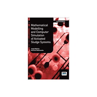 IWA Publishing Mathematical Modelling and Computer Simulation of Activated Sludge Systems (häftad, eng)