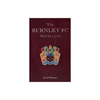 DB Publishing The Burnley FC Miscellany (häftad, eng)