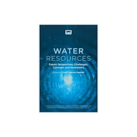 IWA Publishing Water Resources: Future Perspectives, Challenges, Concepts and Necessities (häftad, eng)