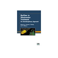 IWA Publishing Biofilms in Wastewater Treatment (inbunden, eng)