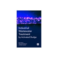 IWA Publishing Industrial Wastewater Treatment by Activated Sludge (inbunden, eng)