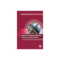 IWA Publishing Treatment of Micropollutants in Water and Wastewater (inbunden, eng)