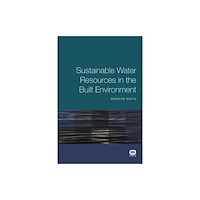 IWA Publishing Sustainable Water Resources in the Built Environment (häftad, eng)