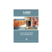 IWA Publishing Protocols for Studying Wet Weather Impacts and Urbanization Patterns (häftad, eng)