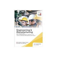 Hachette Learning Engineering and Manufacturing for the T Level Occupational Specialisms (8712, 8713, 8714) (häftad, eng)
