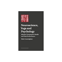Jessica kingsley publishers Neuroscience, Yoga, and Psychology (häftad, eng)
