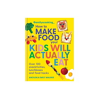 Octopus publishing group Emily's Cooking: How to Make Food Your Kids will Actually Eat (häftad, eng)