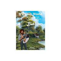 Rizzoli International Publications It's Your World: Creating Calm Spaces and Places with Bob Ross (inbunden, eng)