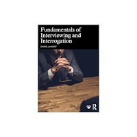 Taylor & francis ltd Fundamentals of Interviewing and Interrogation (häftad, eng)