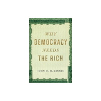 Encounter Books,USA Why Democracy Needs the Rich (inbunden, eng)