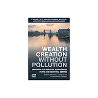 IWA Publishing Wealth Creation without Pollution - Designing for Industry, Ecobusiness Parks and Industrial Estates (häftad, eng)