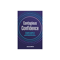 Practical Inspiration Publishing Contagious Confidence (häftad, eng)