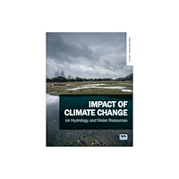 IWA Publishing Impact of Climate Change on Hydrology and Water Resources (häftad, eng)