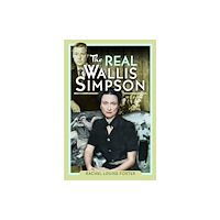 Pen & Sword Books Ltd The Real Wallis Simpson (inbunden, eng)