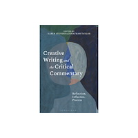 Bloomsbury Publishing PLC Creative Writing and the Critical Commentary (häftad, eng)