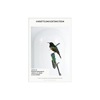Bloomsbury Publishing PLC Unsettling Extinction (häftad, eng)