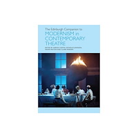 Edinburgh university press The Edinburgh Companion to Modernism in Contemporary Theatre (häftad, eng)