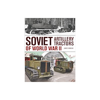 Bloomsbury Publishing PLC Soviet Artillery Tractors of World War II (inbunden, eng)