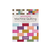 C & T Publishing Modern Machine Quilting (Second Edition) (häftad, eng)