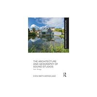 Taylor & francis ltd The Architecture and Geography of Sound Studios (häftad, eng)