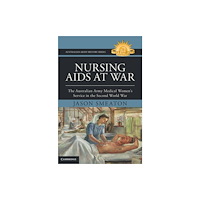 Cambridge University Press Nursing Aids at War (inbunden, eng)